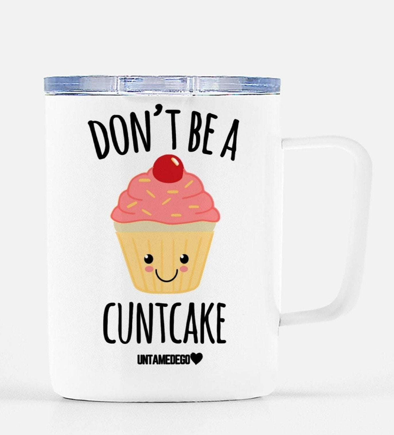 Don't Be A Cupcake Travel Mug
