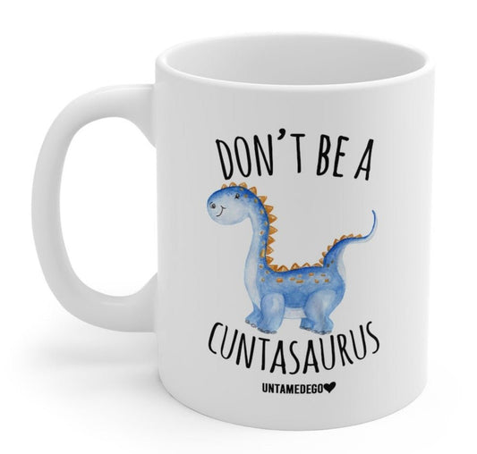 Don't Be A Grumpasaurus 11oz. Mug